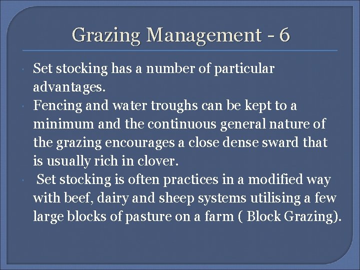 Grazing Management - 6 Set stocking has a number of particular advantages. Fencing and