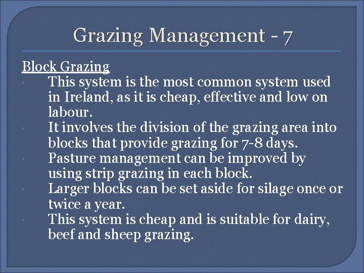 Grazing Management - 7 Block Grazing This system is the most common system used