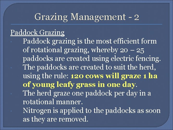 Grazing Management - 2 Paddock Grazing Paddock grazing is the most efficient form of