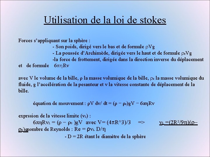 Utilisation de la loi de stokes Forces s’appliquant sur la sphère : - Son Utilisation de la loi de stokes Forces s’appliquant sur la sphère : - Son