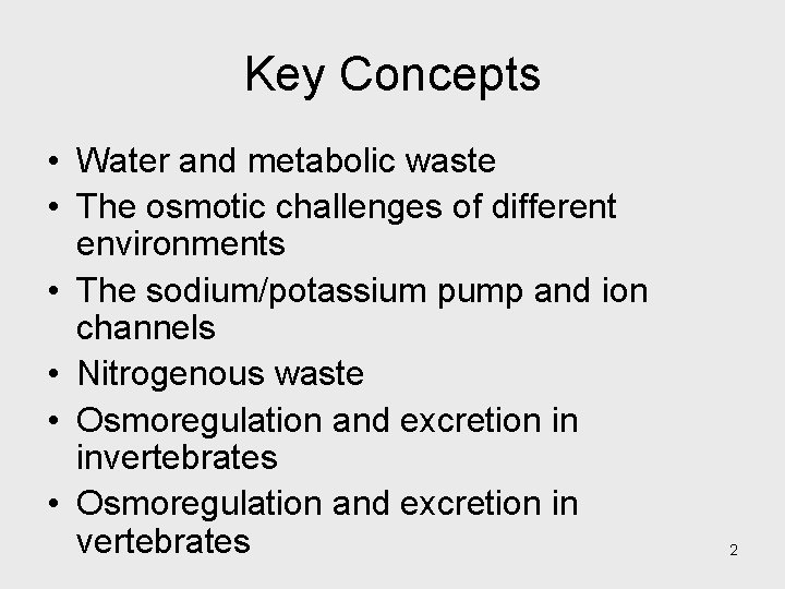 Key Concepts • Water and metabolic waste • The osmotic challenges of different environments