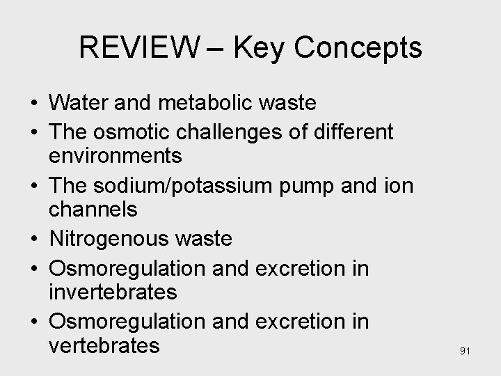 REVIEW – Key Concepts • Water and metabolic waste • The osmotic challenges of