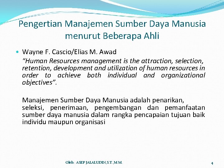 Pengertian Manajemen Sumber Daya Manusia menurut Beberapa Ahli • Wayne F. Cascio/Elias M. Awad