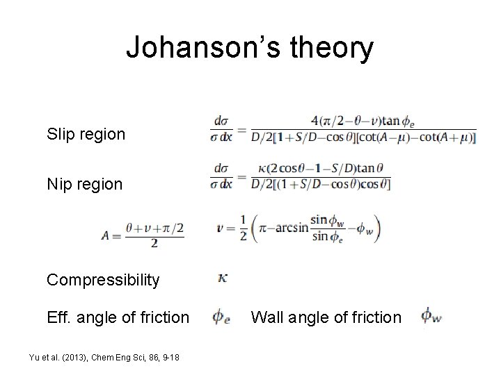 Johanson’s theory Slip region Nip region Compressibility Eff. angle of friction Yu et al.