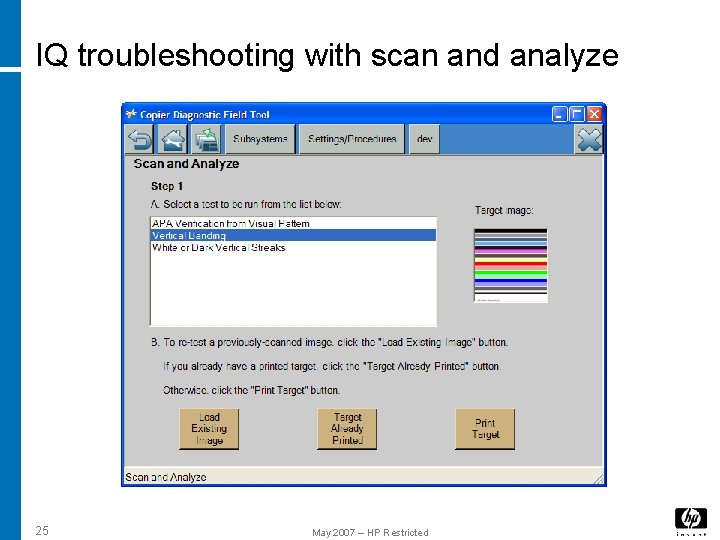IQ troubleshooting with scan and analyze 25 May 2007 – HP Restricted IQ troubleshooting with scan and analyze 25 May 2007 – HP Restricted