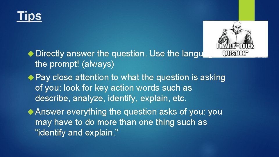 Tips Directly answer the question. Use the language of the prompt! (always) Pay close