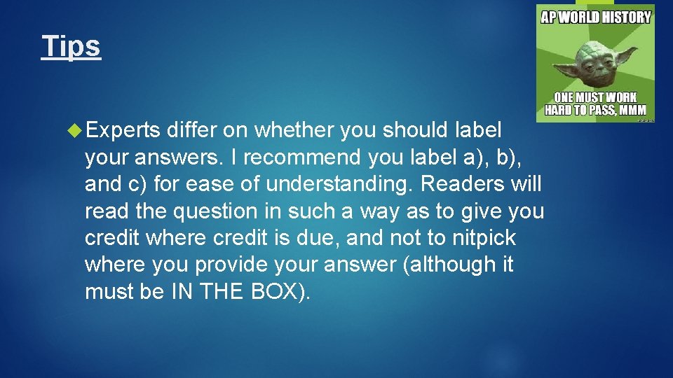 Tips Experts differ on whether you should label your answers. I recommend you label