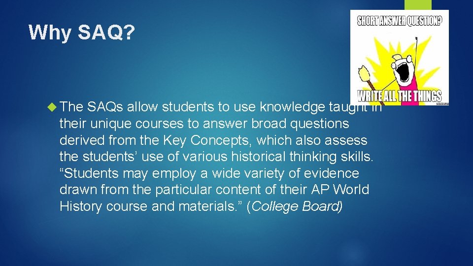 Why SAQ? The SAQs allow students to use knowledge taught in their unique courses