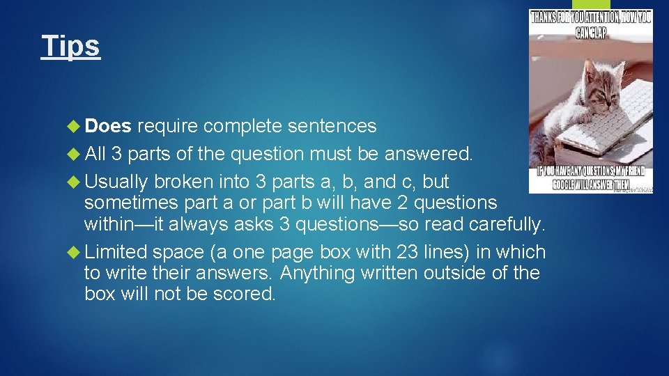 Tips Does require complete sentences All 3 parts of the question must be answered.