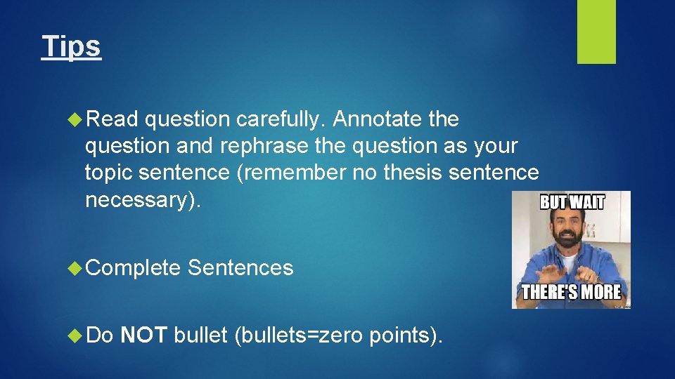 Tips Read question carefully. Annotate the question and rephrase the question as your topic