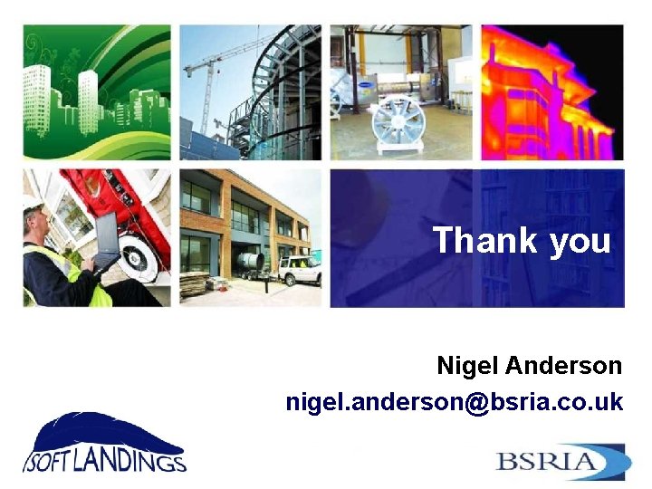 Thank you Nigel Anderson nigel. anderson@bsria. co. uk 