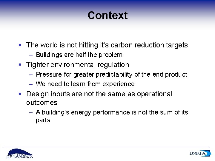 Context § The world is not hitting it’s carbon reduction targets – Buildings are