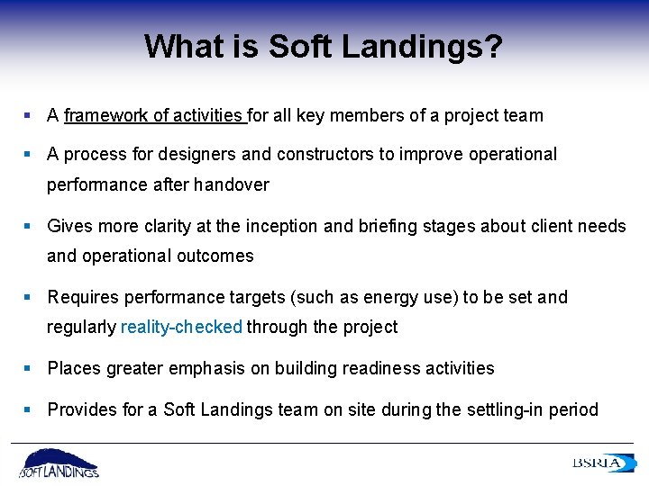 What is Soft Landings? § A framework of activities for all key members of