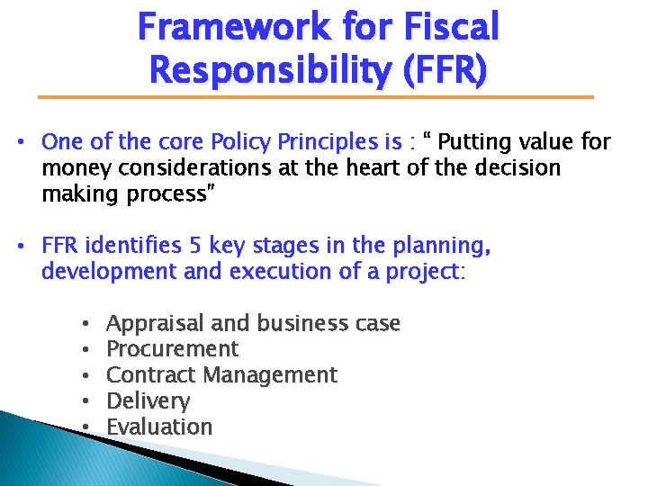 Framework for Fiscal Responsibility (FFR) • One of the core Policy Principles is :