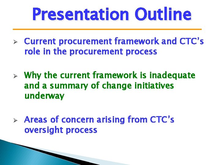 Presentation Outline Ø Ø Ø Current procurement framework and CTC’s role in the procurement