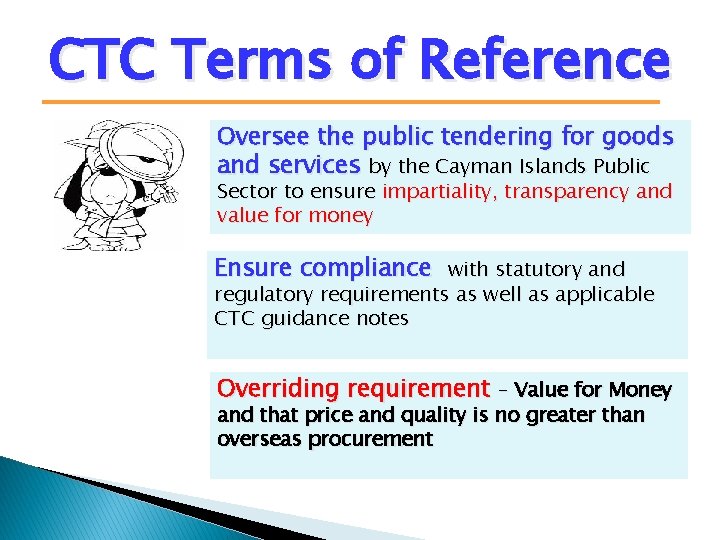 CTC Terms of Reference Oversee the public tendering for goods and services by the