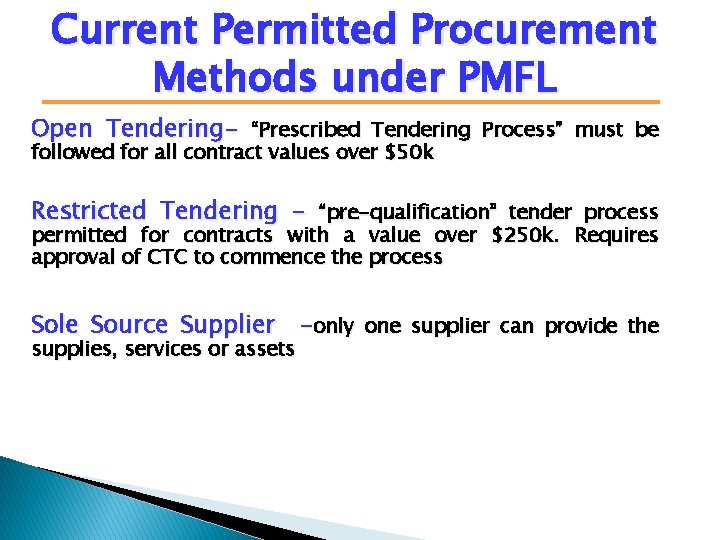 Current Permitted Procurement Methods under PMFL Open Tendering- “Prescribed Tendering Process” must be followed