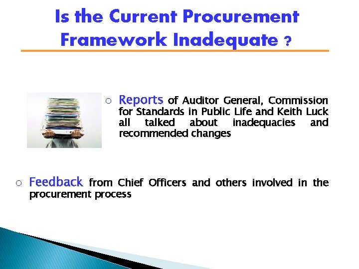 Is the Current Procurement Framework Inadequate ? o Reports of Auditor General, Commission for