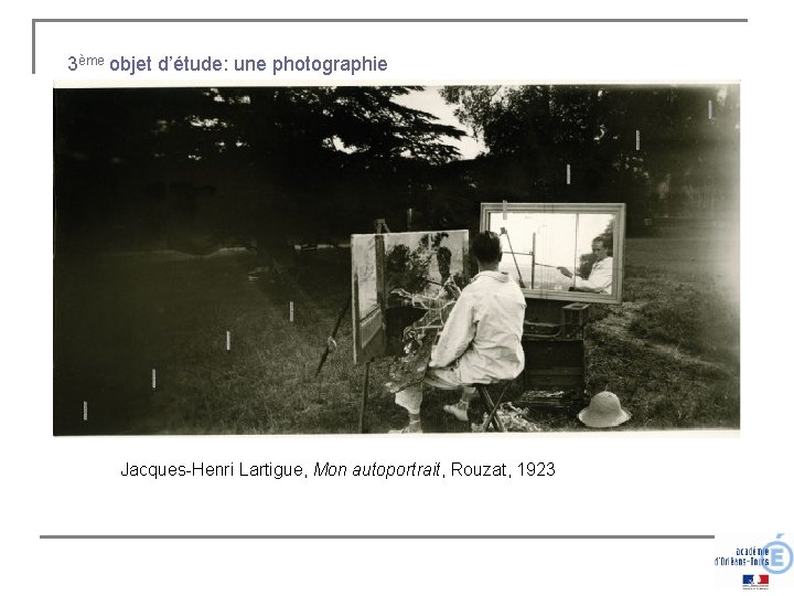 3ème objet d’étude: une photographie Jacques-Henri Lartigue, Mon autoportrait, Rouzat, 1923 