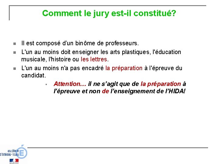 Comment le jury est-il constitué? n n n Il est composé d’un binôme de