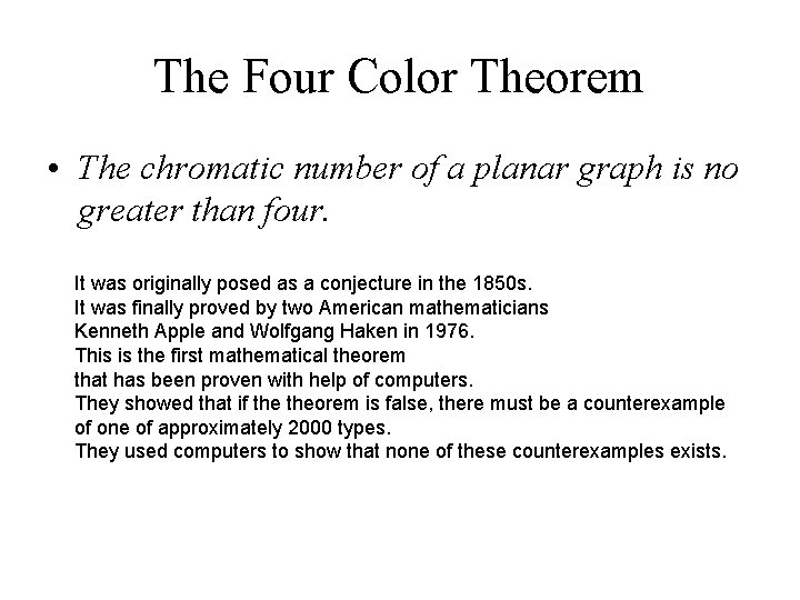 The Four Color Theorem • The chromatic number of a planar graph is no