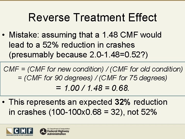 Reverse Treatment Effect • Mistake: assuming that a 1. 48 CMF would lead to