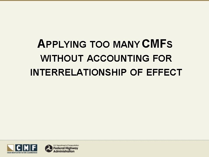 APPLYING TOO MANY CMFS WITHOUT ACCOUNTING FOR INTERRELATIONSHIP OF EFFECT 