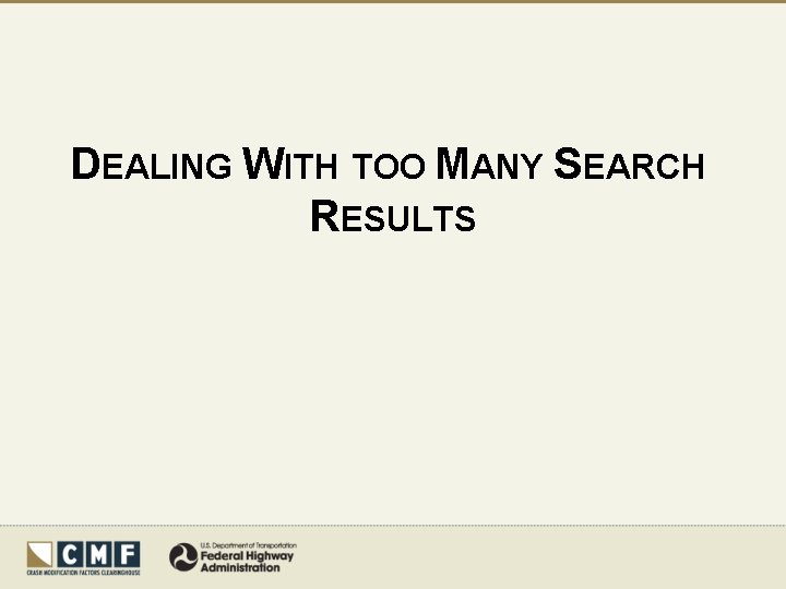 DEALING WITH TOO MANY SEARCH RESULTS 