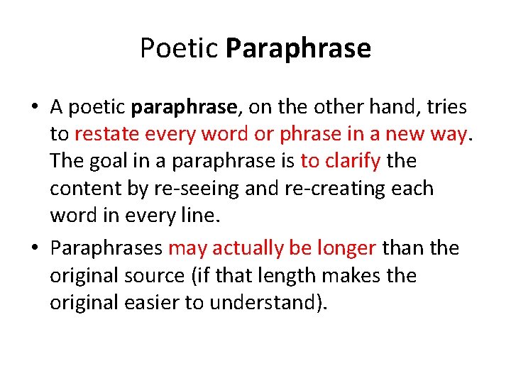 Poetic Paraphrase • A poetic paraphrase, on the other hand, tries to restate every