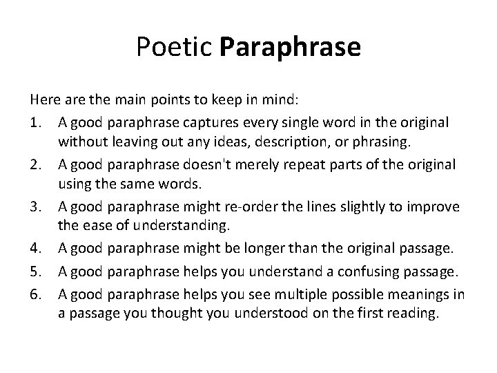 Poetic Paraphrase Here are the main points to keep in mind: 1. A good