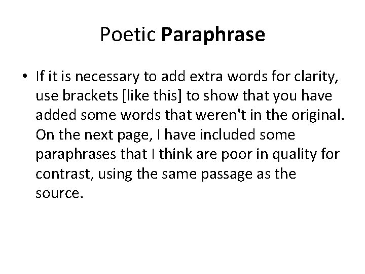 Poetic Paraphrase • If it is necessary to add extra words for clarity, use