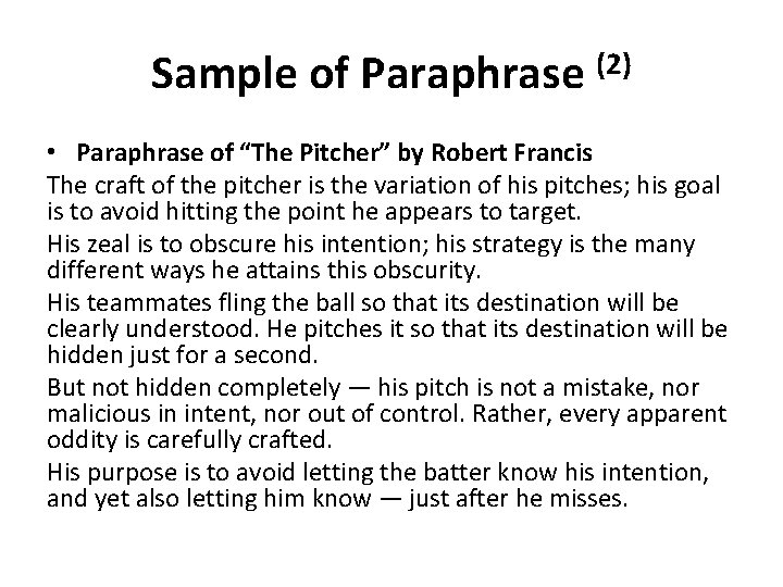 Sample of Paraphrase (2) • Paraphrase of “The Pitcher” by Robert Francis The craft