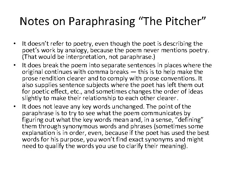 Notes on Paraphrasing “The Pitcher” • It doesn’t refer to poetry, even though the