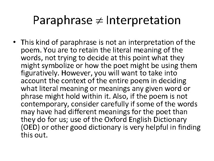 Paraphrase Interpretation • This kind of paraphrase is not an interpretation of the poem.