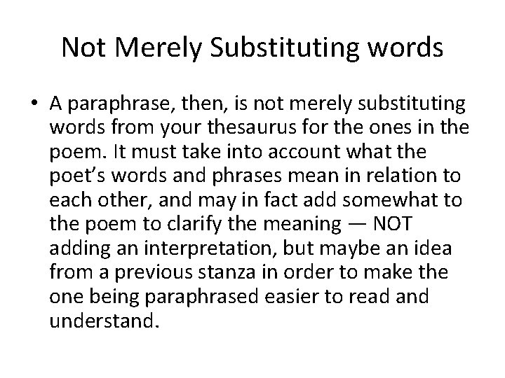 Not Merely Substituting words • A paraphrase, then, is not merely substituting words from
