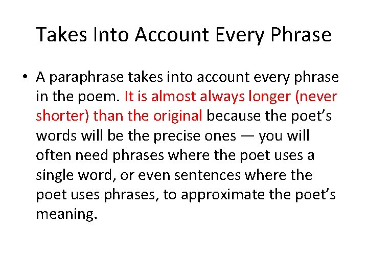 Takes Into Account Every Phrase • A paraphrase takes into account every phrase in