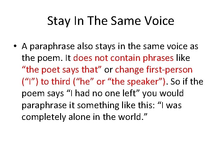 Stay In The Same Voice • A paraphrase also stays in the same voice