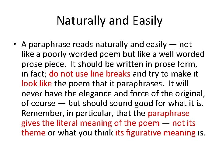 Naturally and Easily • A paraphrase reads naturally and easily — not like a