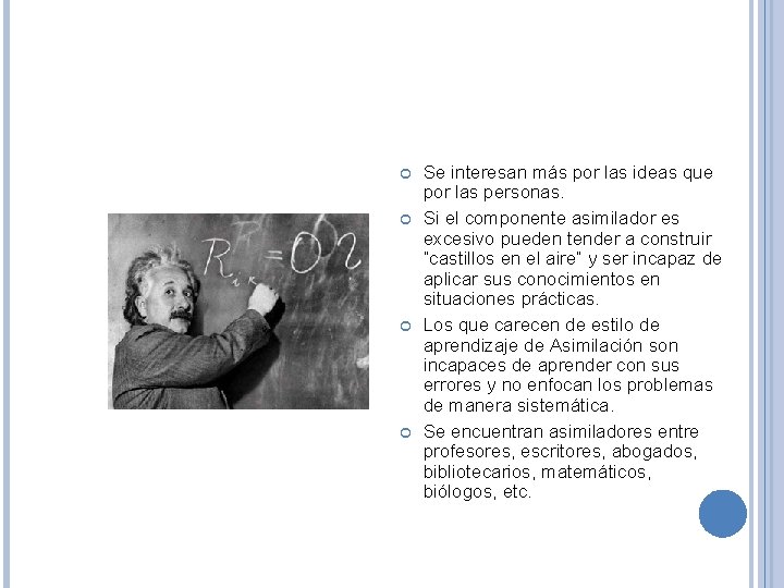  Se interesan más por las ideas que por las personas. Si el componente