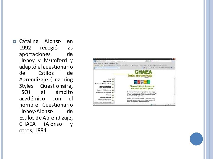Catalina Alonso en 1992 recogió las aportaciones de Honey y Mumford y adaptó Catalina Alonso en 1992 recogió las aportaciones de Honey y Mumford y adaptó