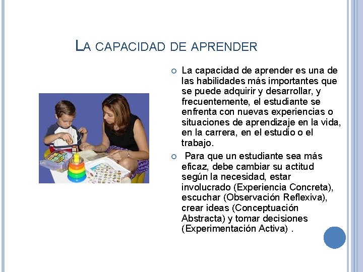LA CAPACIDAD DE APRENDER La capacidad de aprender es una de las habilidades más LA CAPACIDAD DE APRENDER La capacidad de aprender es una de las habilidades más