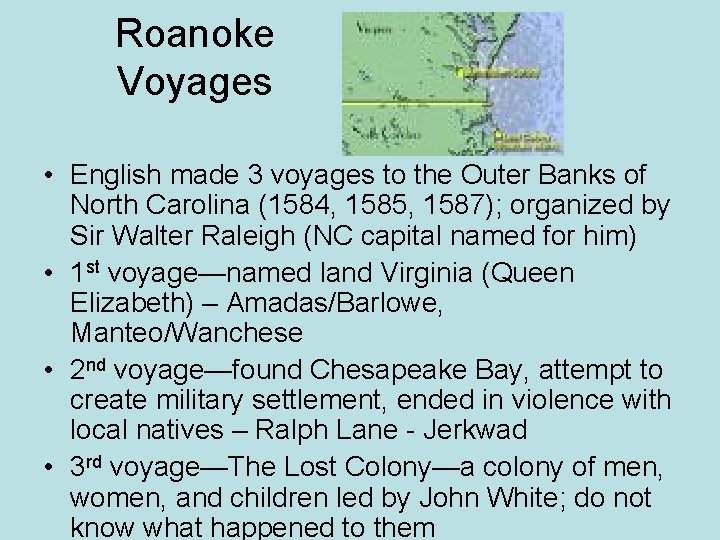 Roanoke Voyages • English made 3 voyages to the Outer Banks of North Carolina