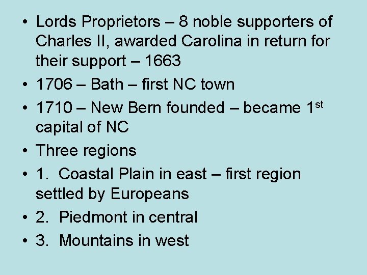  • Lords Proprietors – 8 noble supporters of Charles II, awarded Carolina in