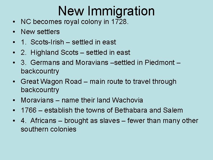  • • • New Immigration NC becomes royal colony in 1728. New settlers