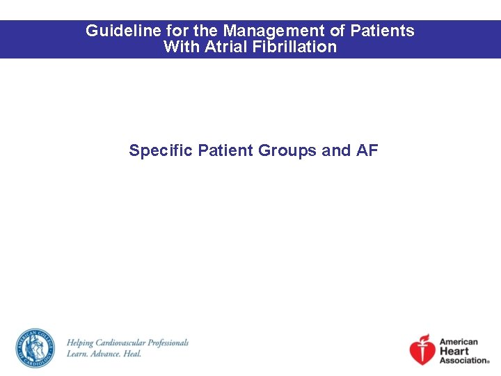 Guideline for the Management of Patients With Atrial Fibrillation Specific Patient Groups and AF
