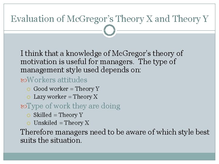 Evaluation of Mc. Gregor’s Theory X and Theory Y I think that a knowledge