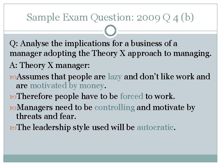 Sample Exam Question: 2009 Q 4 (b) Q: Analyse the implications for a business