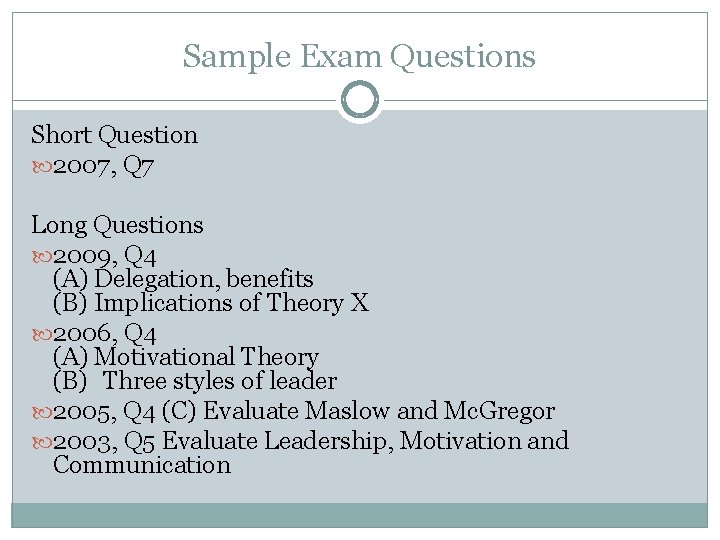 Sample Exam Questions Short Question 2007, Q 7 Long Questions 2009, Q 4 (A)