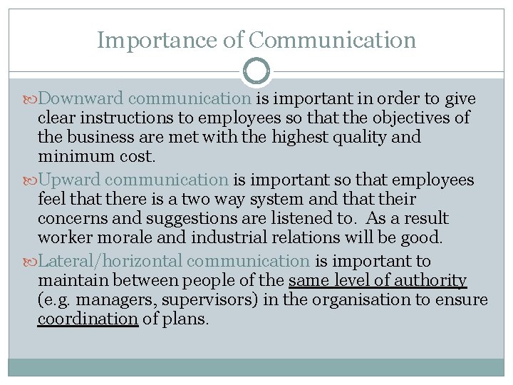 Importance of Communication Downward communication is important in order to give clear instructions to