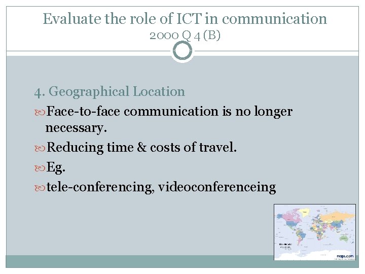 Evaluate the role of ICT in communication 2000 Q 4 (B) 4. Geographical Location